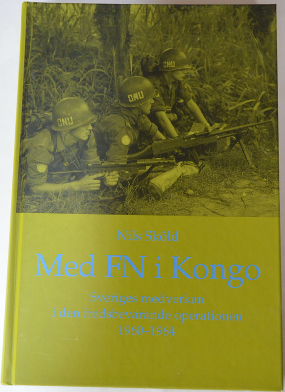 Med FN i Kongo: Sveriges medverkan i den fredsbevarande operationen 1960-1964
